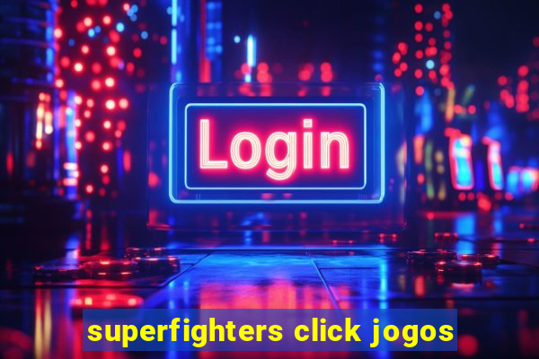 superfighters click jogos